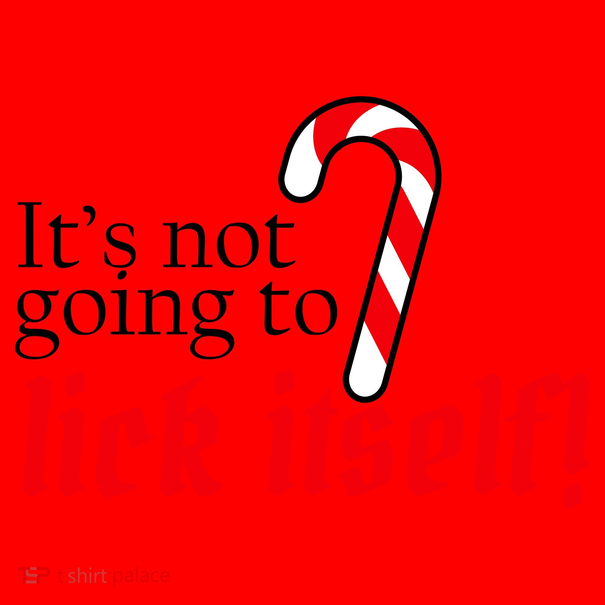 It's Not Going To Lick Itself Candy Cane Santa Hat