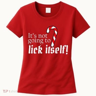 It's Not Going To Lick Itself Candy Cane Women's T-Shirt