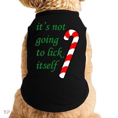 It's Not Going To Lick Itself Funny Naughty Christmas Doggie Tank