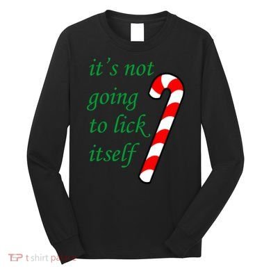 It's Not Going To Lick Itself Funny Naughty Christmas Long Sleeve Shirt