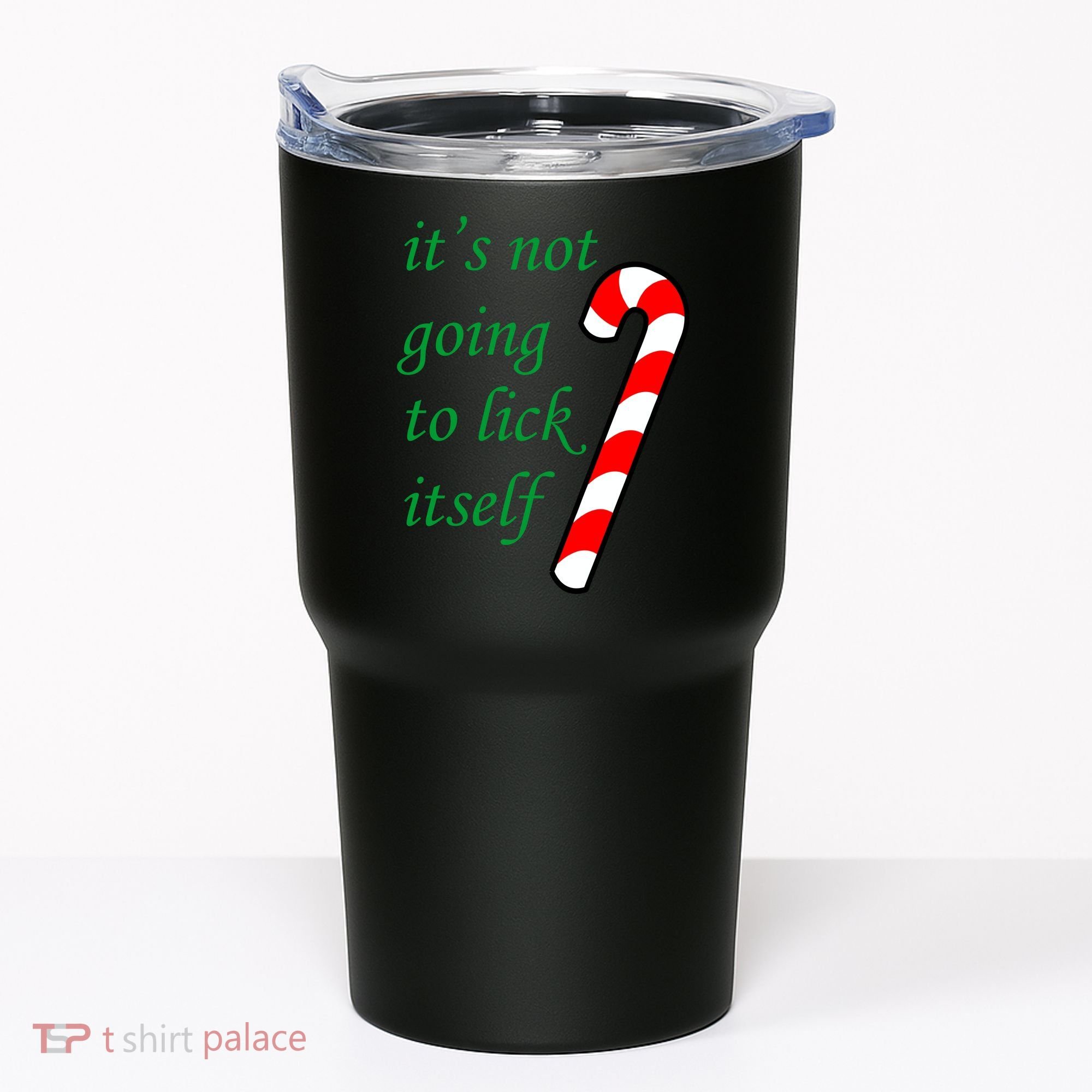 It's Not Going To Lick Itself Funny Naughty Christmas Tumbler