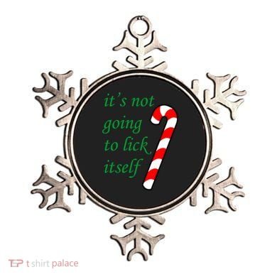 It's Not Going To Lick Itself Funny Naughty Christmas Ornament