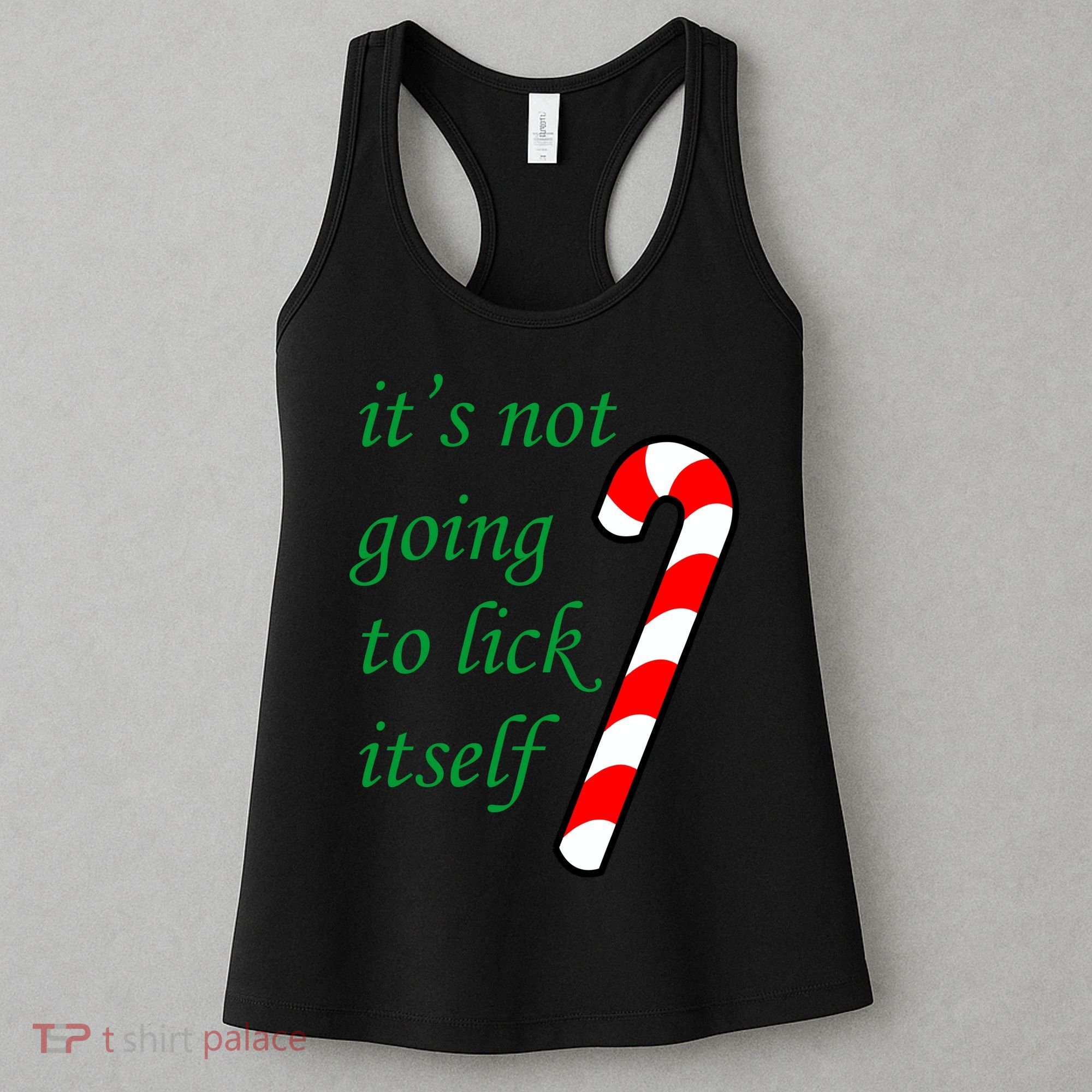 It's Not Going To Lick Itself Funny Naughty Christmas Women's Tank Top