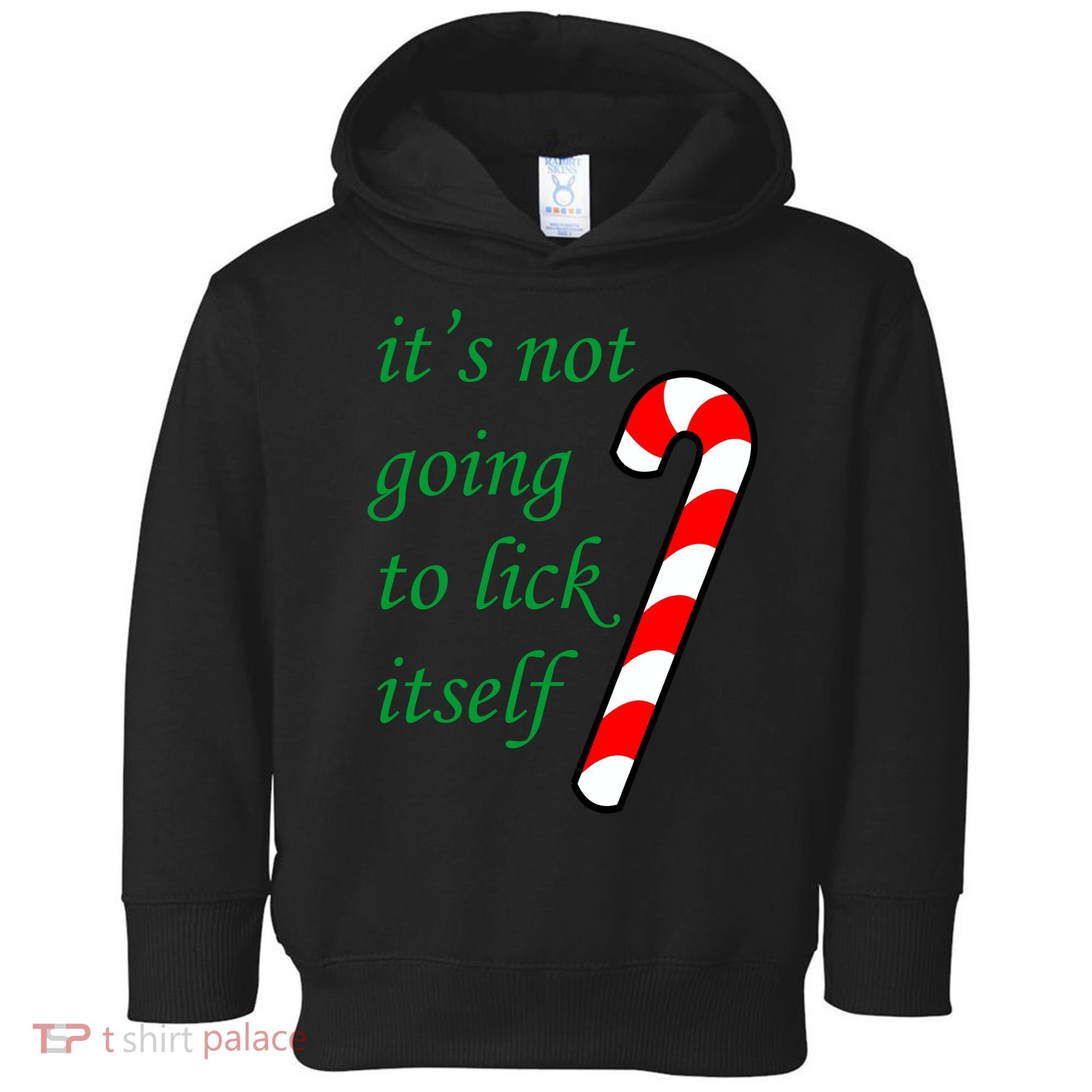It's Not Going To Lick Itself Funny Naughty Christmas Toddler Hoodie