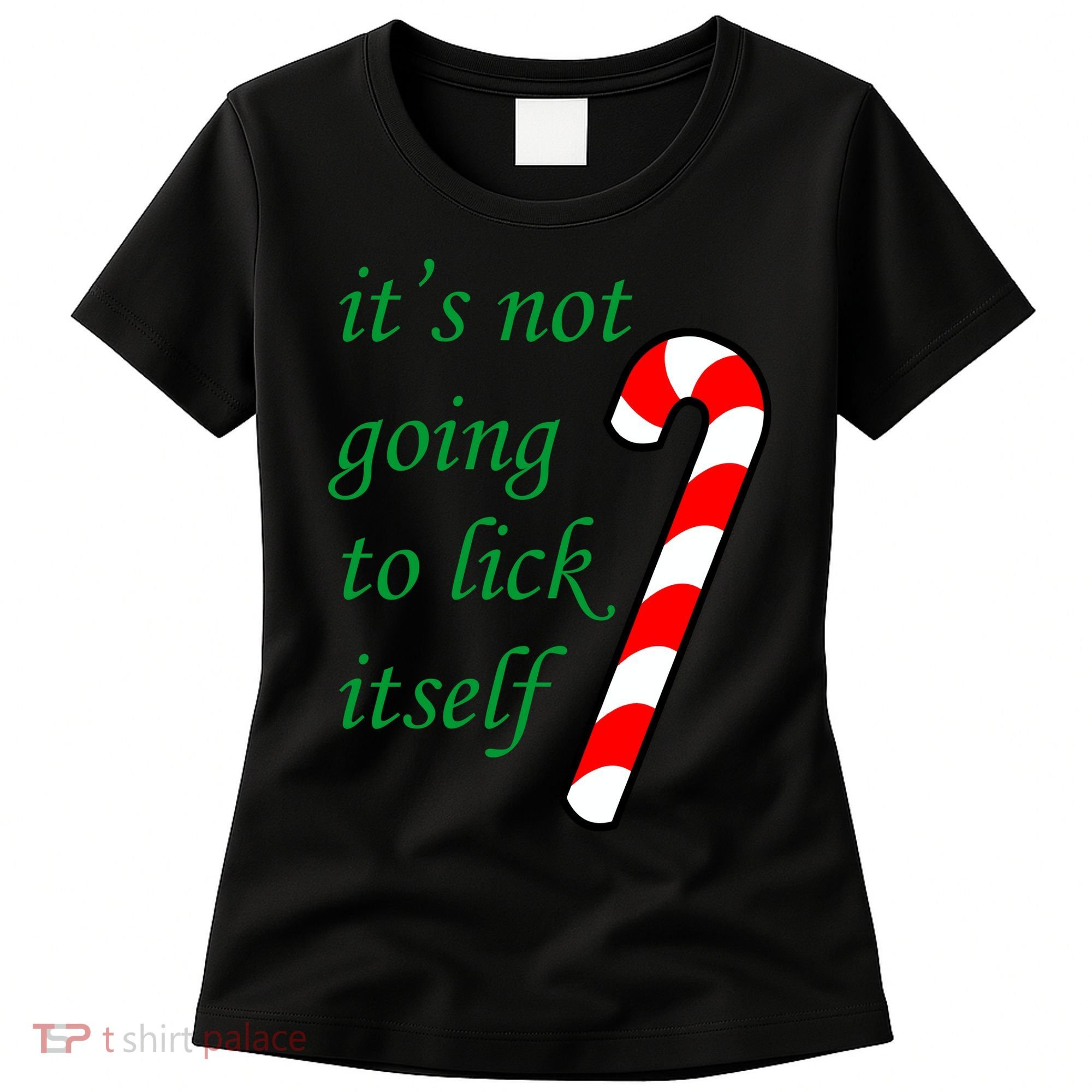 It's Not Going To Lick Itself Funny Naughty Christmas Women's T-Shirt