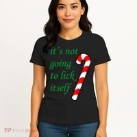 It's Not Going To Lick Itself Funny Naughty Christmas Women's T-Shirt thumb 4