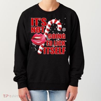 It's Not Going To Lick Itself Funny X-Mas Women's Sweatshirt