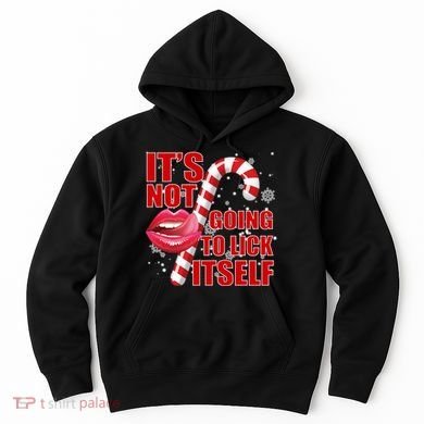 It's Not Going To Lick Itself Funny X-Mas Hoodie
