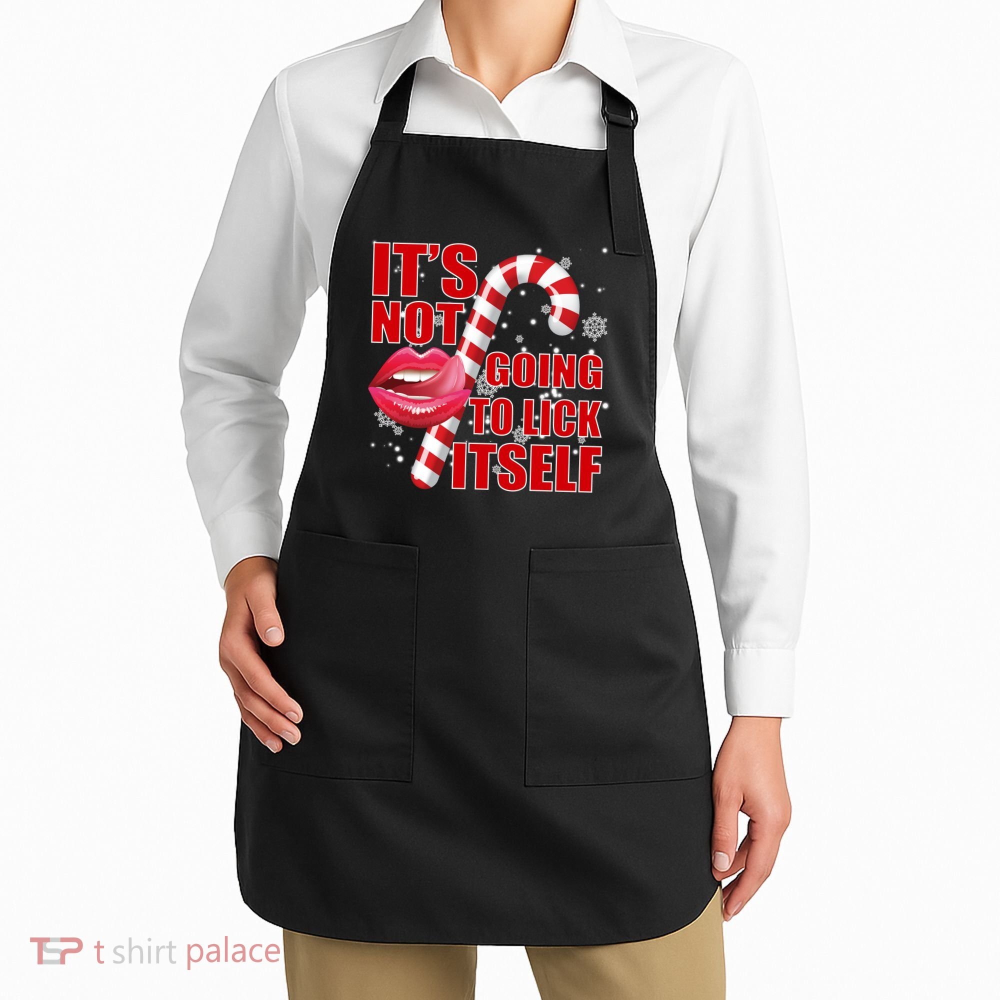It's Not Going To Lick Itself Funny X-Mas Apron