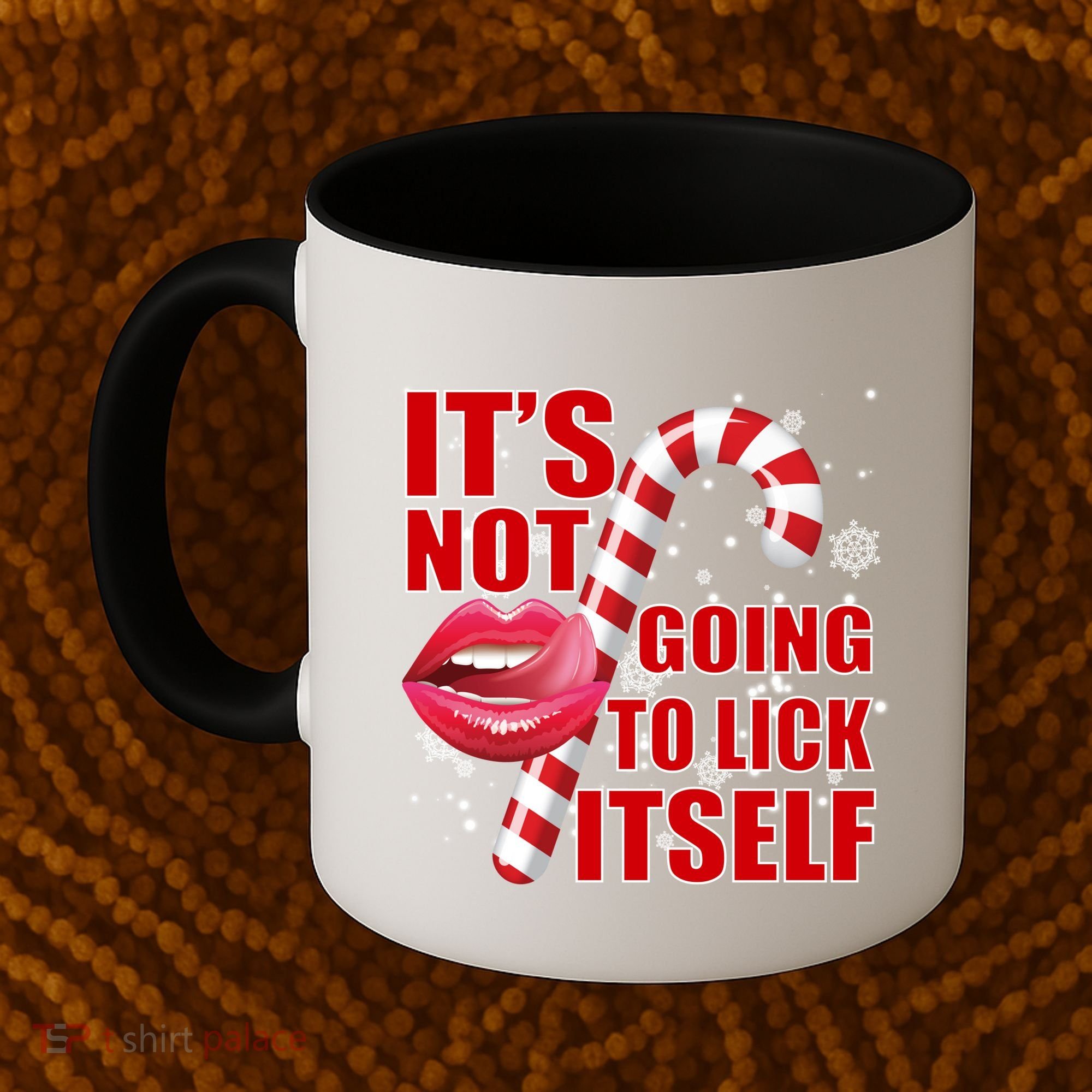 It's Not Going To Lick Itself Funny X-Mas Coffee Mug