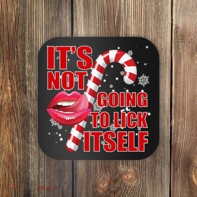 It's Not Going To Lick Itself Funny X-Mas Coaster
