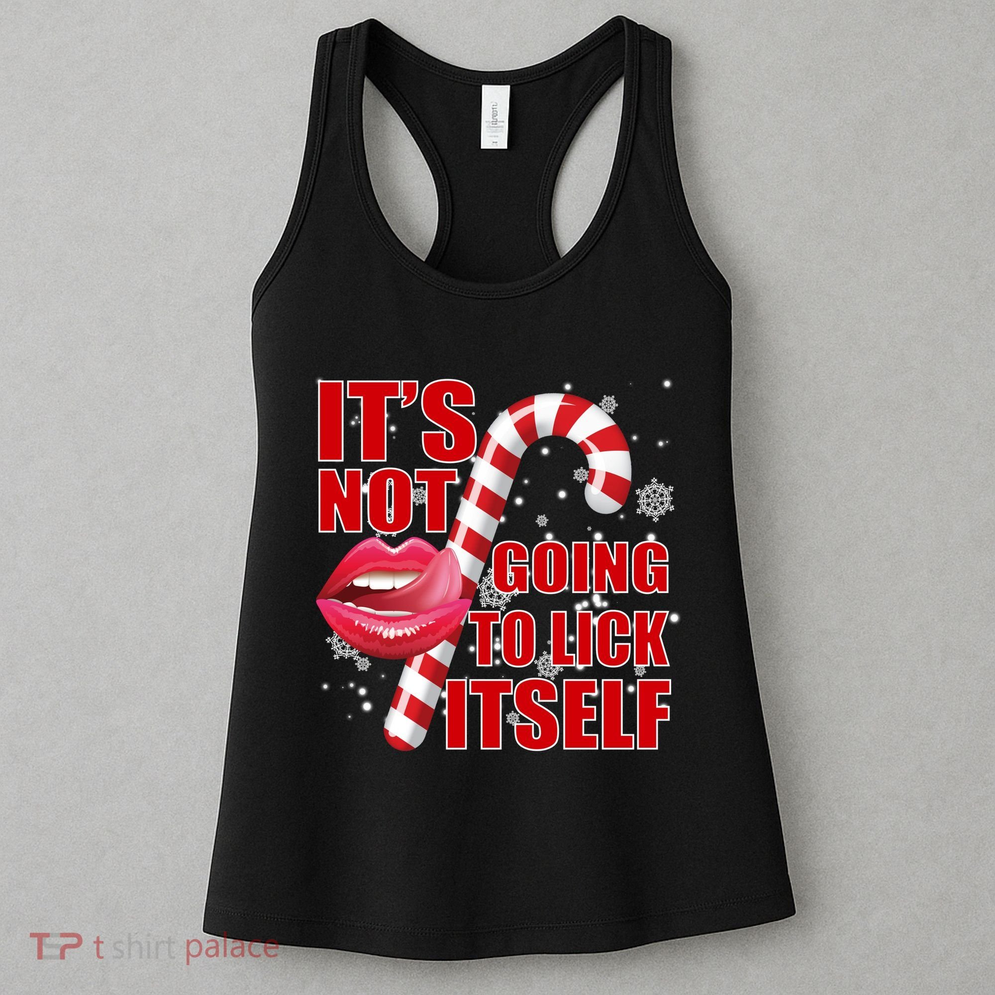It's Not Going To Lick Itself Funny X-Mas Women's Tank Top