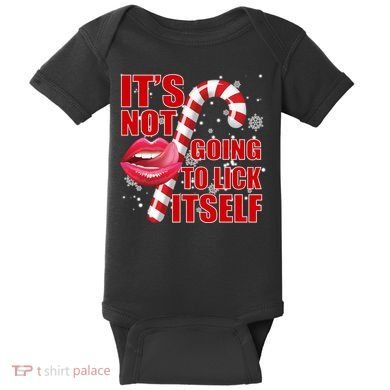It's Not Going To Lick Itself Funny X-Mas Baby Bodysuit