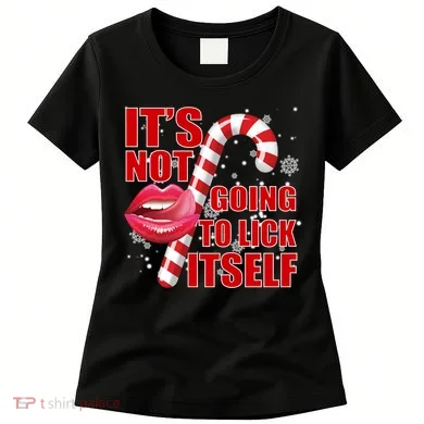 It's Not Going To Lick Itself Funny X-Mas Women's T-Shirt