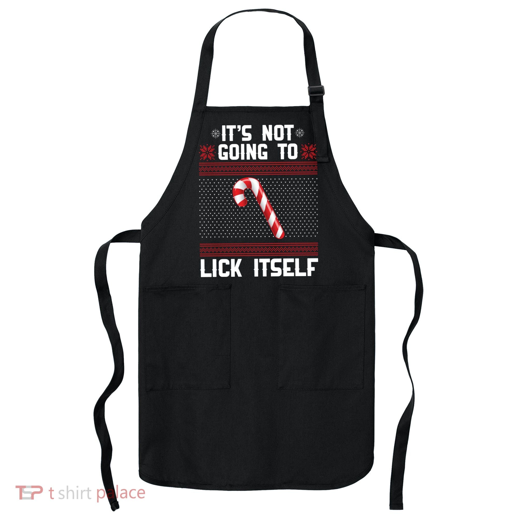 It's Not Going To Lick Itself Ugly Christmas Sweater Apron