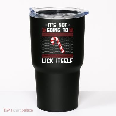 It's Not Going To Lick Itself Ugly Christmas Sweater Tumbler