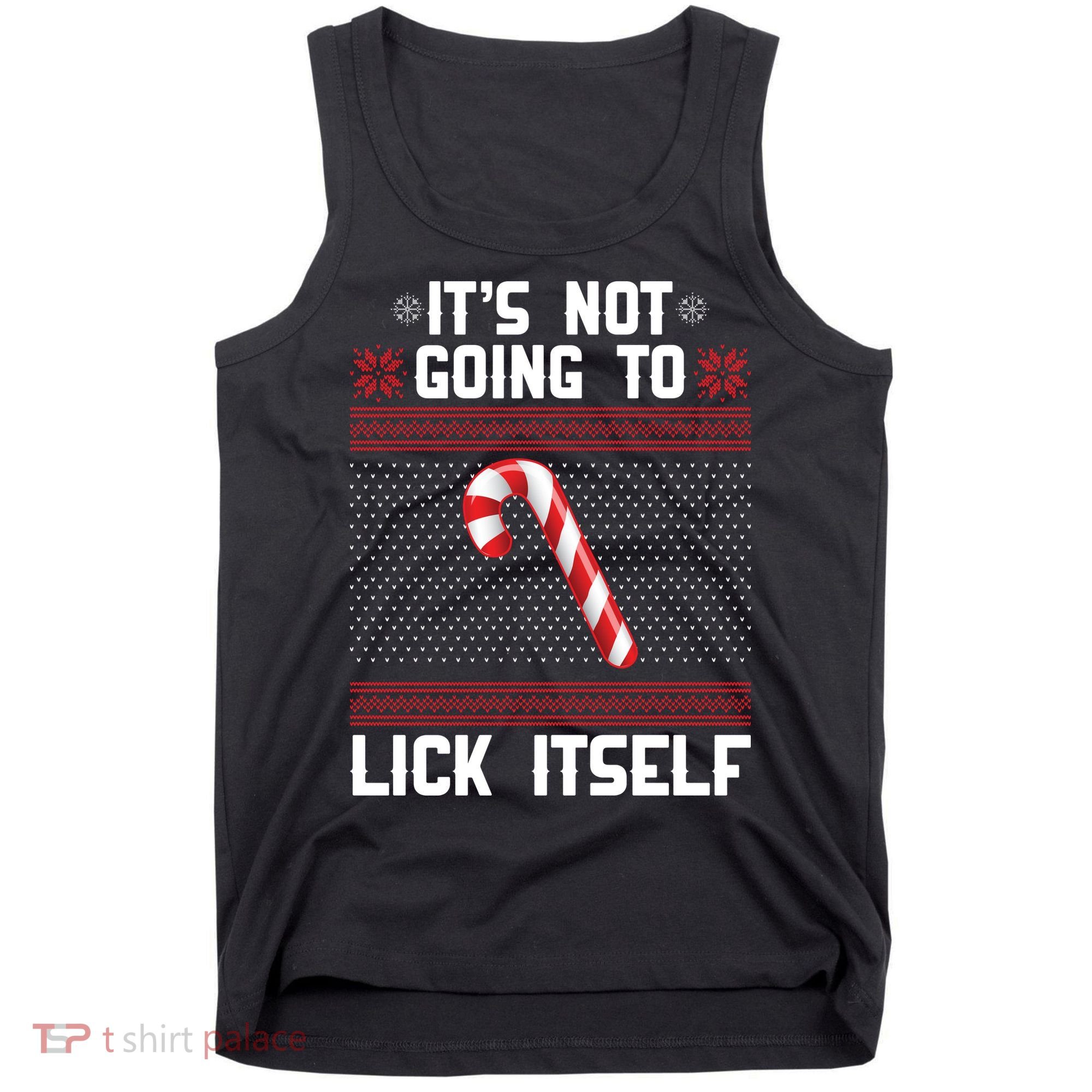 It's Not Going To Lick Itself Ugly Christmas Sweater Tank Top