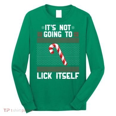 It's Not Going To Lick Itself Ugly Christmas Sweater Long Sleeve Shirt