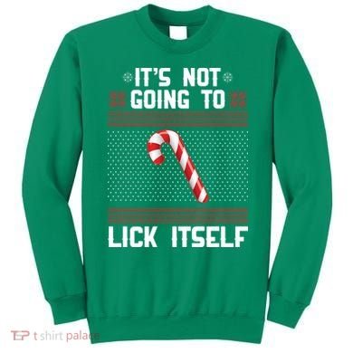 It's Not Going To Lick Itself Ugly Christmas Sweater Sweatshirt