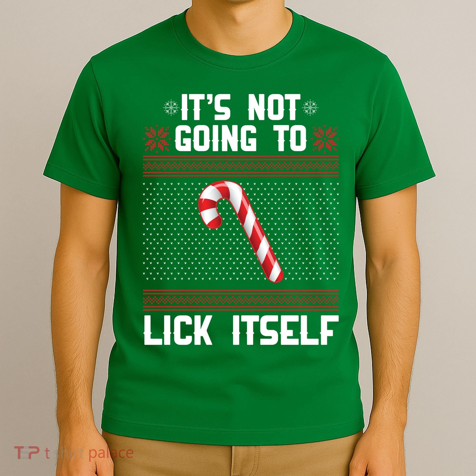 It's Not Going To Lick Itself Ugly Christmas Sweater T-Shirt