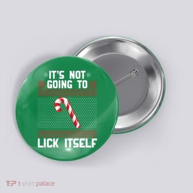 It's Not Going To Lick Itself Ugly Christmas Sweater Button