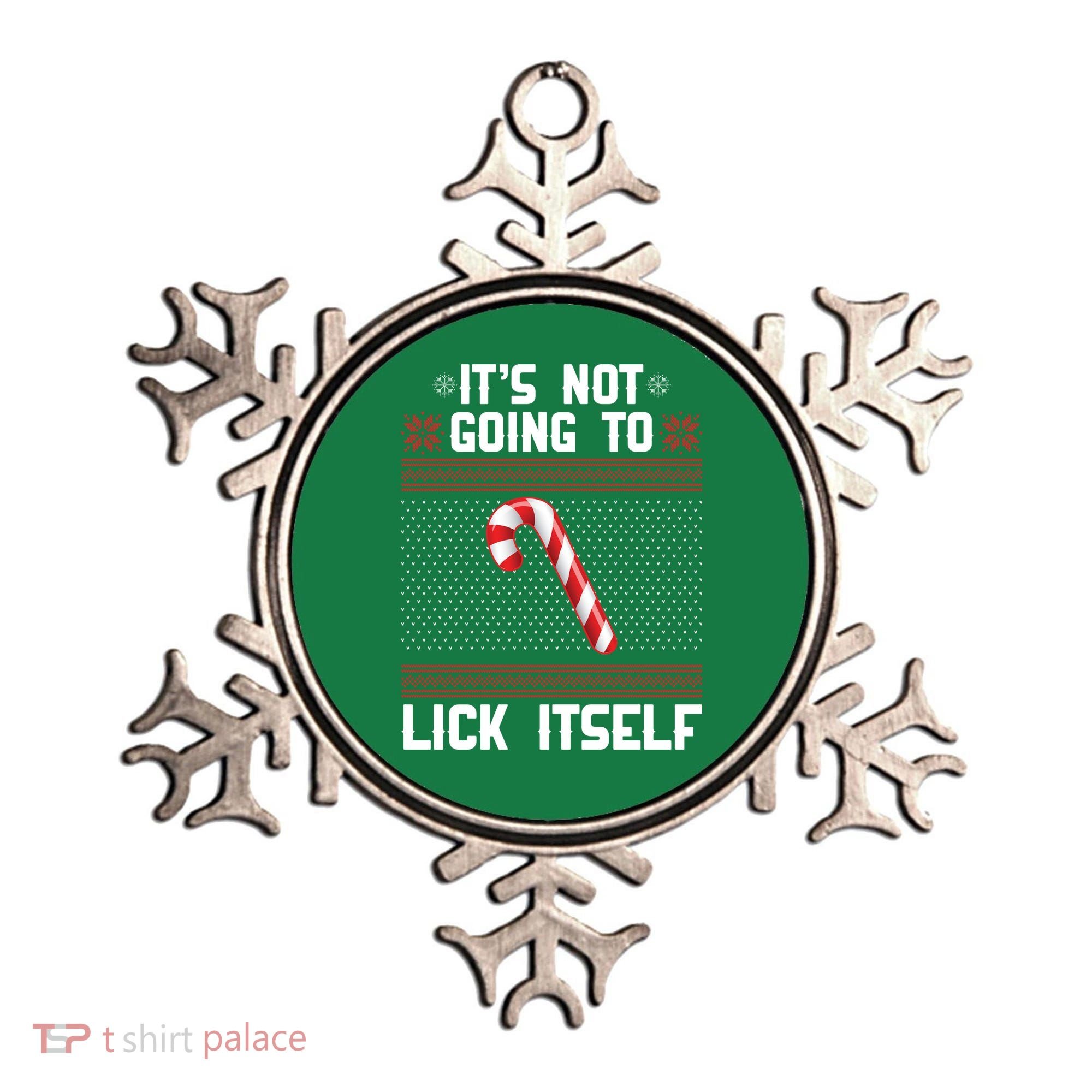It's Not Going To Lick Itself Ugly Christmas Sweater Ornament