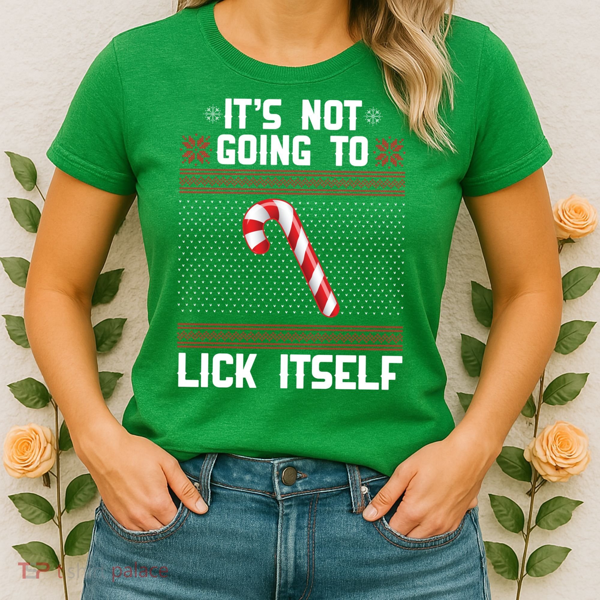 It's Not Going To Lick Itself Ugly Christmas Sweater Women's T-Shirt