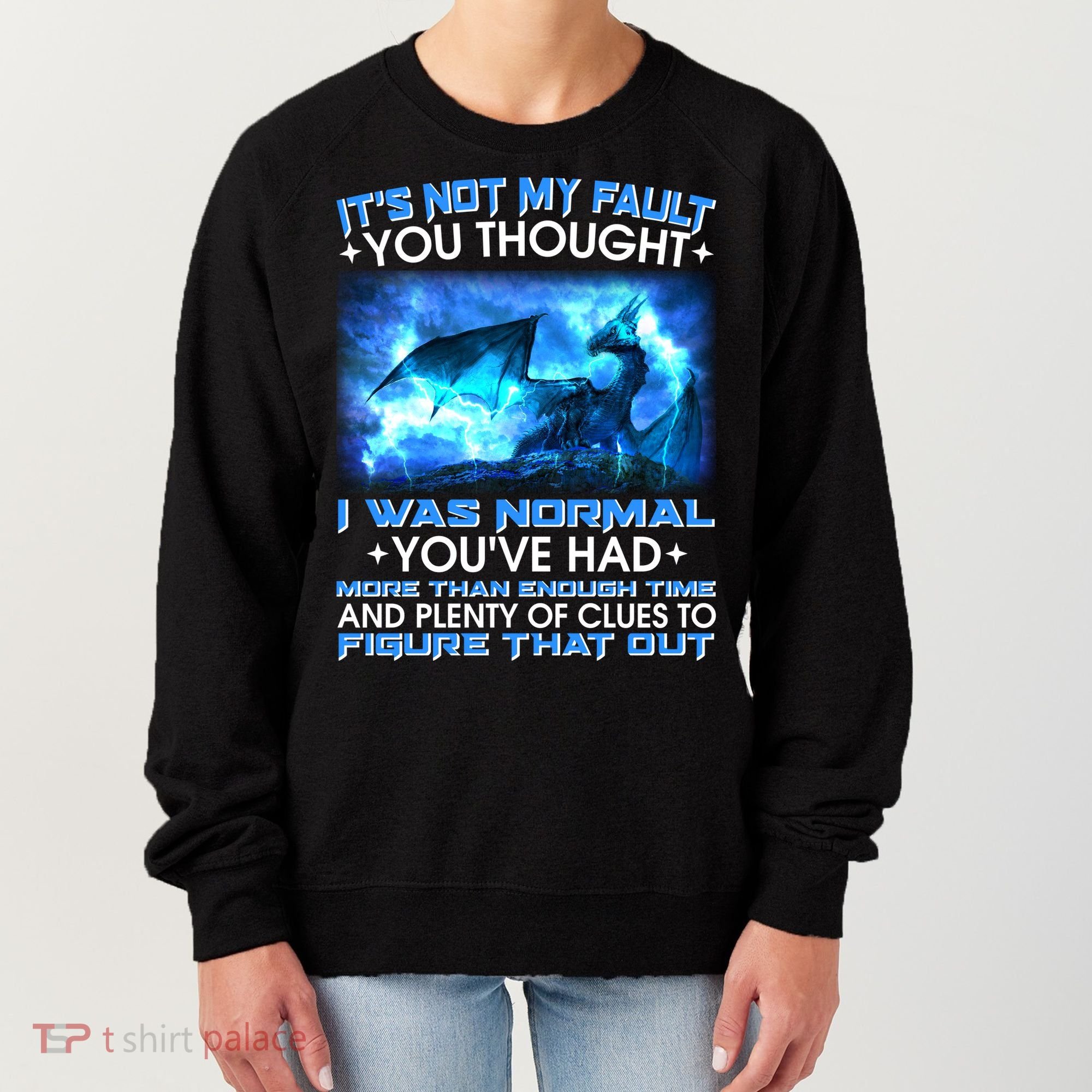 It's Not My Fault You Thought I Was Normal Lightning Dragon Women's Sweatshirt