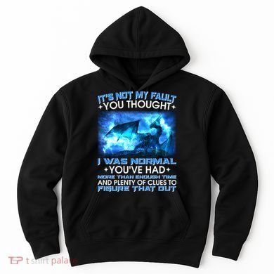 It's Not My Fault You Thought I Was Normal Lightning Dragon Hoodie