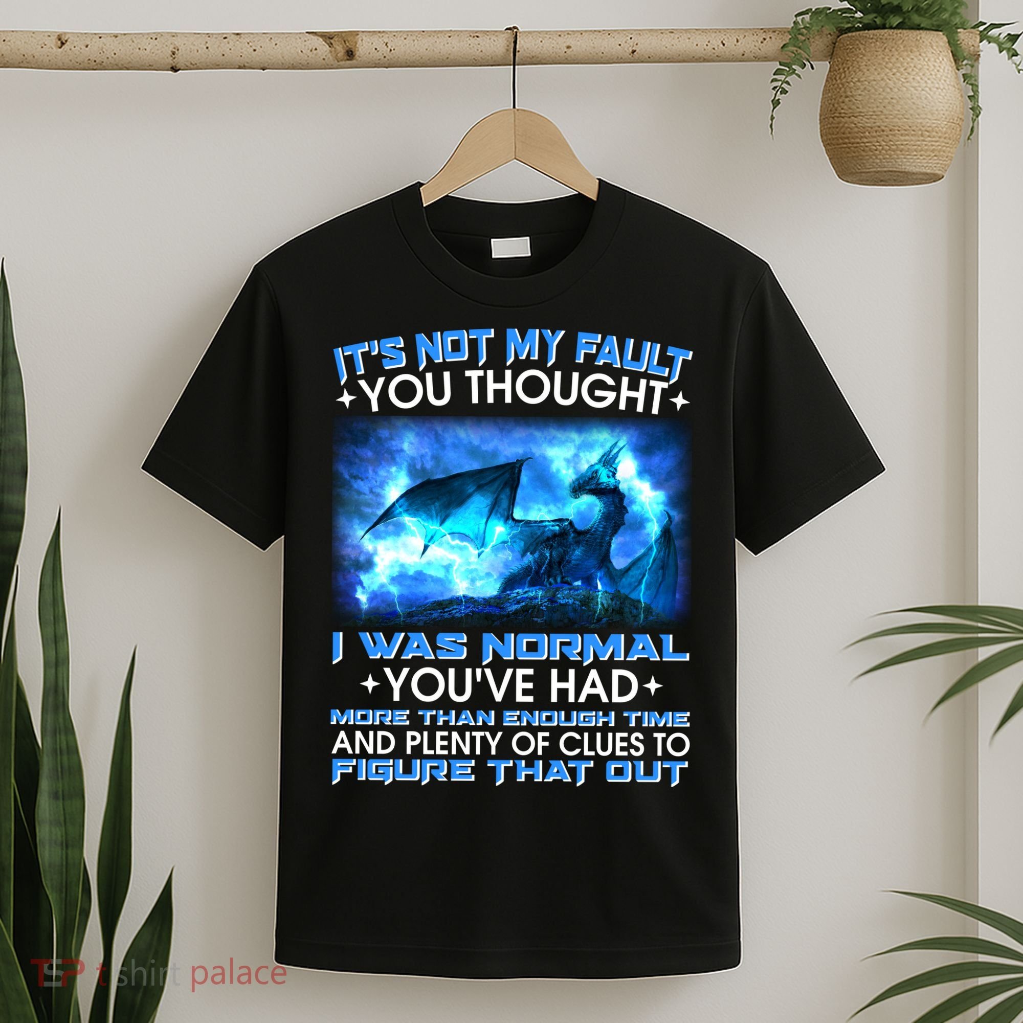 It's Not My Fault You Thought I Was Normal Lightning Dragon T-Shirt