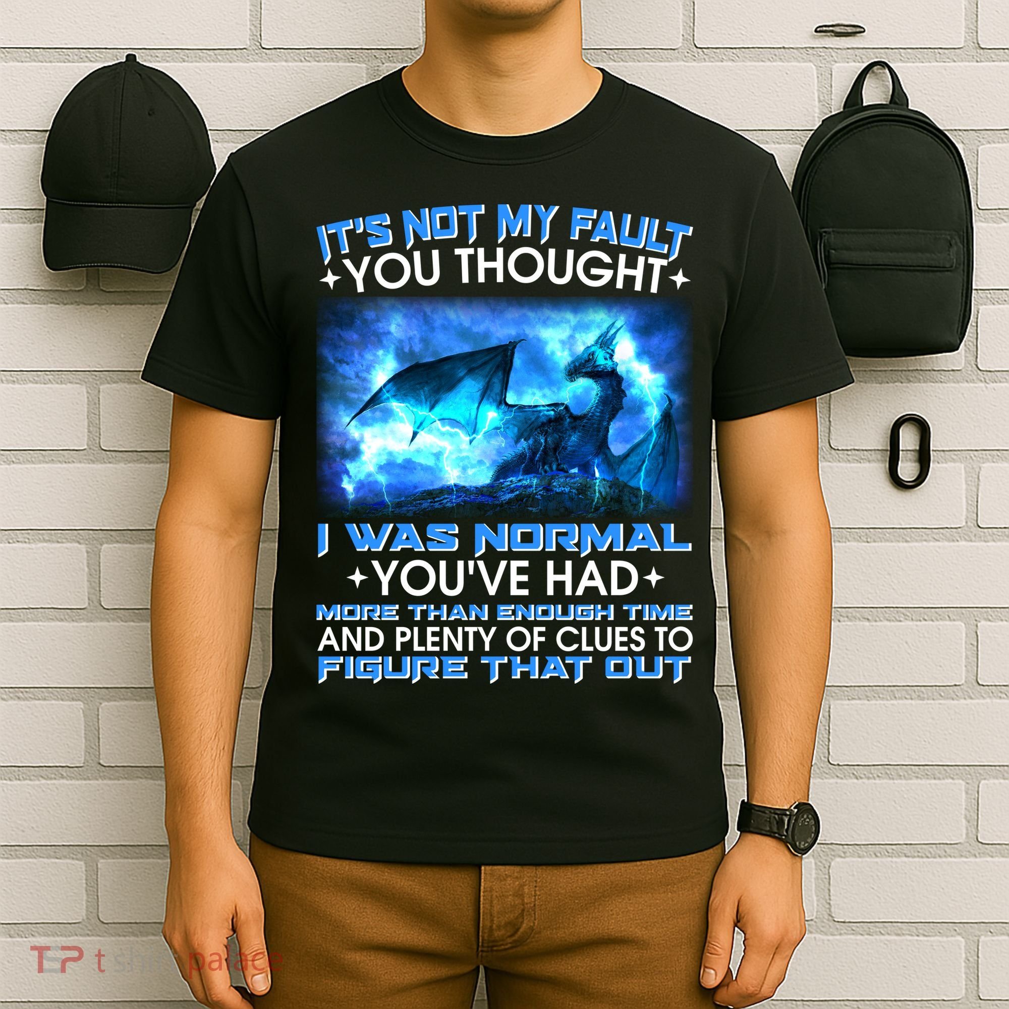 It's Not My Fault You Thought I Was Normal Lightning Dragon T-Shirt