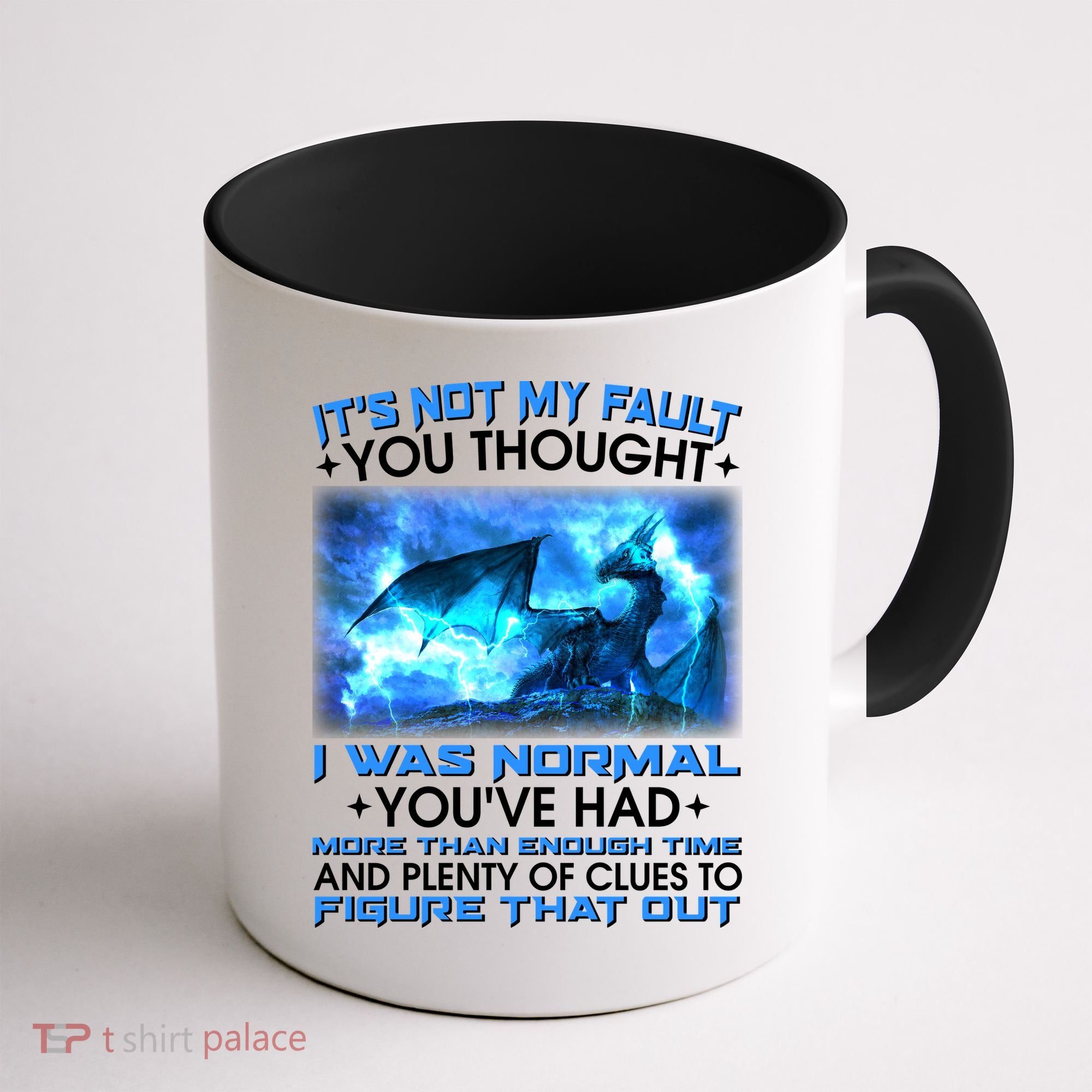 It's Not My Fault You Thought I Was Normal Lightning Dragon Coffee Mug