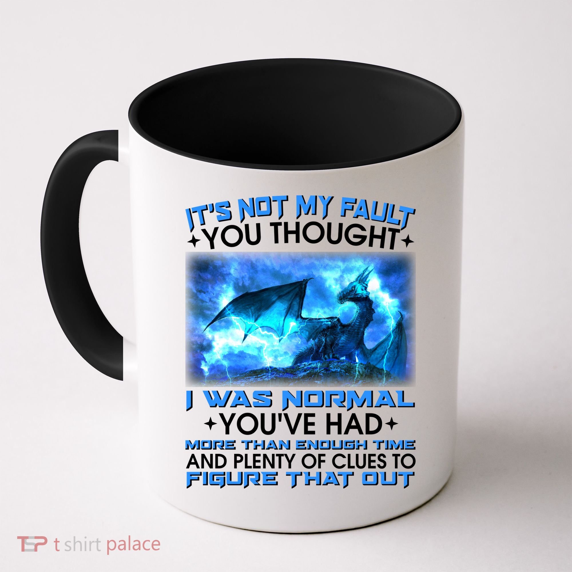 It's Not My Fault You Thought I Was Normal Lightning Dragon Coffee Mug