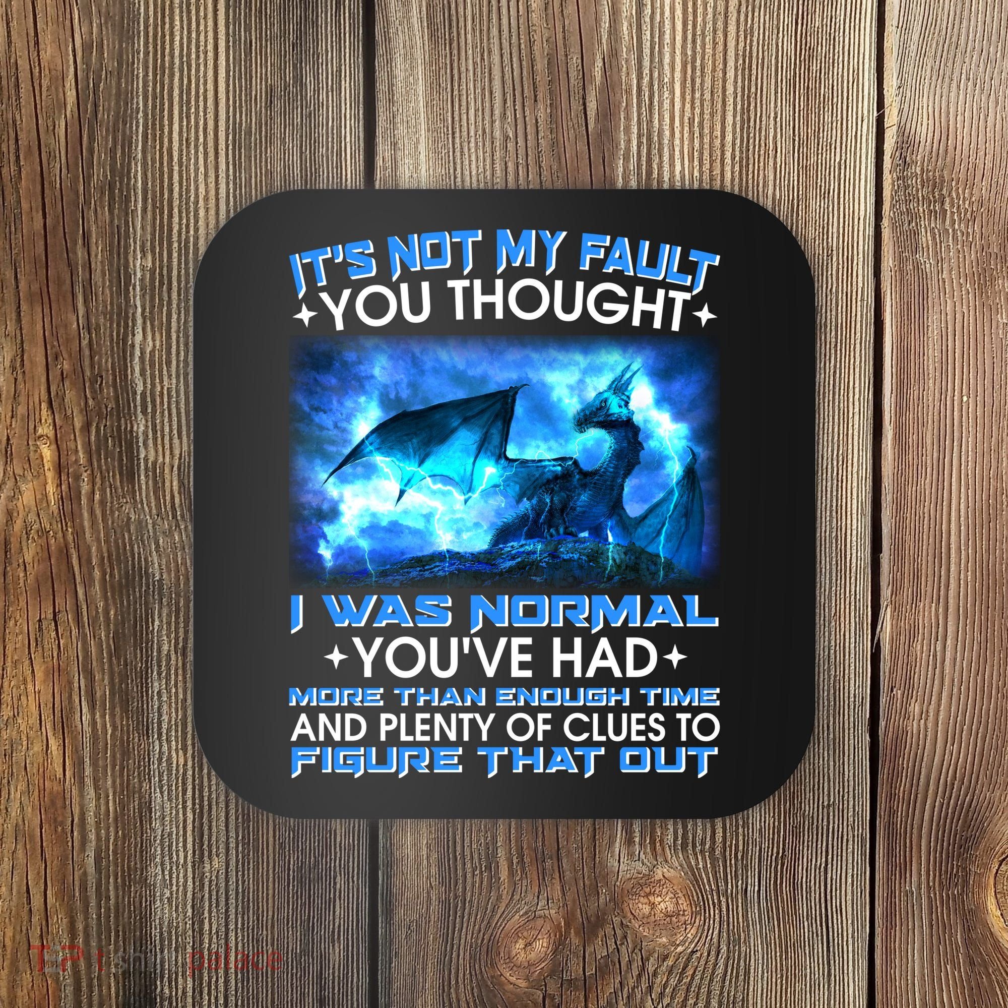 It's Not My Fault You Thought I Was Normal Lightning Dragon Coaster