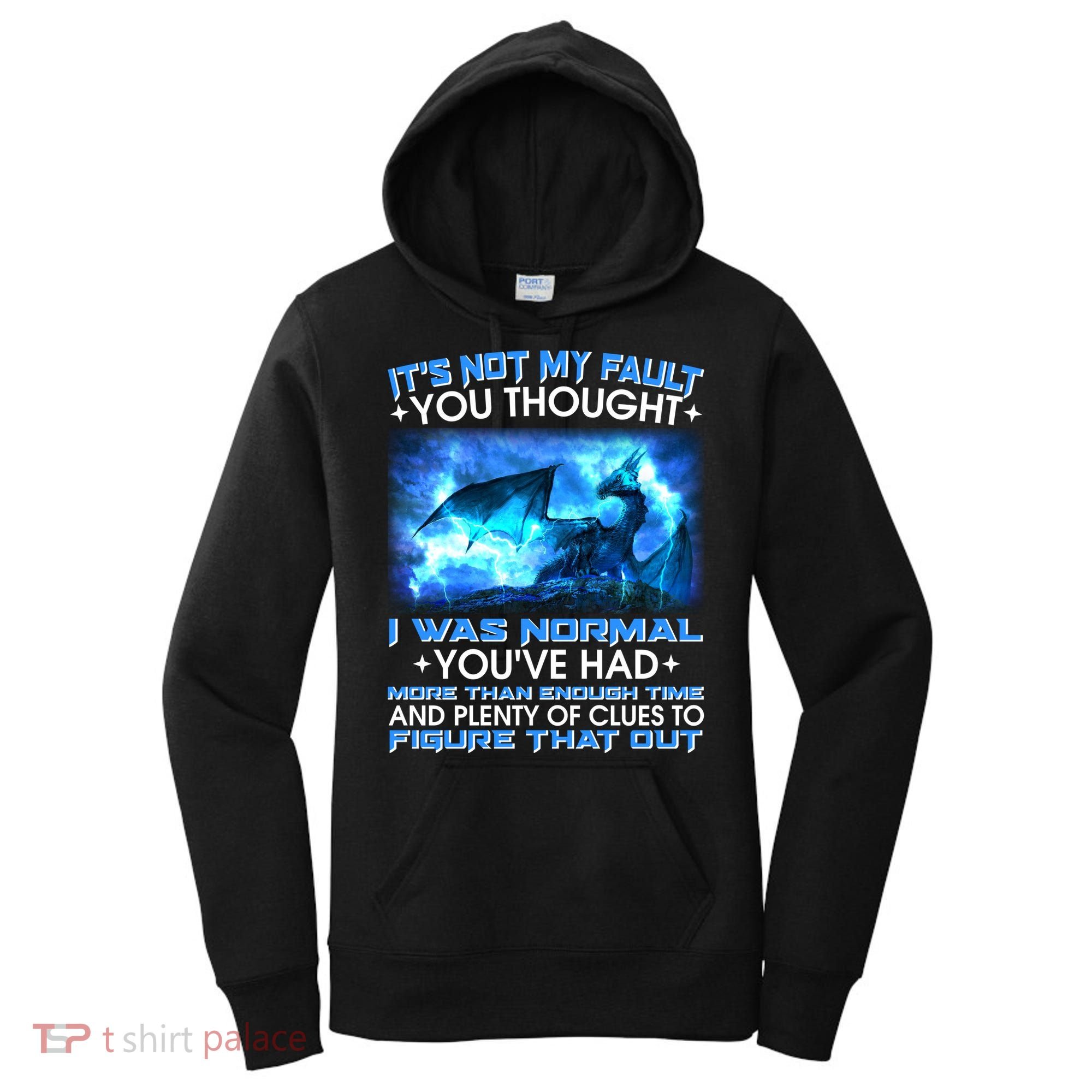 It's Not My Fault You Thought I Was Normal Lightning Dragon Women's Hoodie