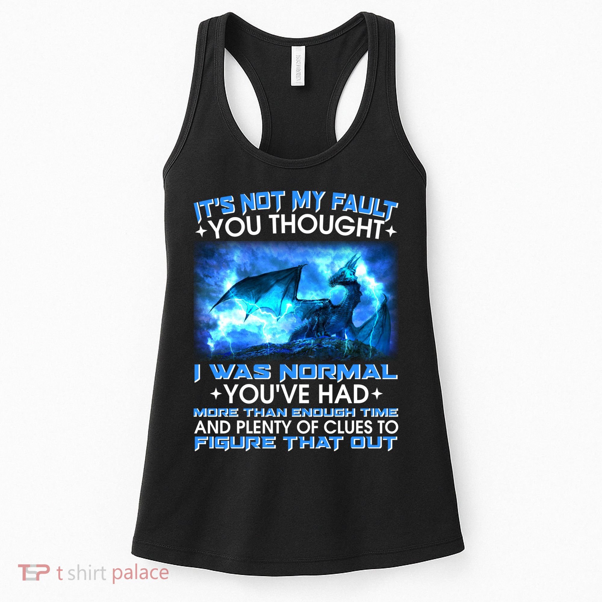 It's Not My Fault You Thought I Was Normal Lightning Dragon Women's Tank Top