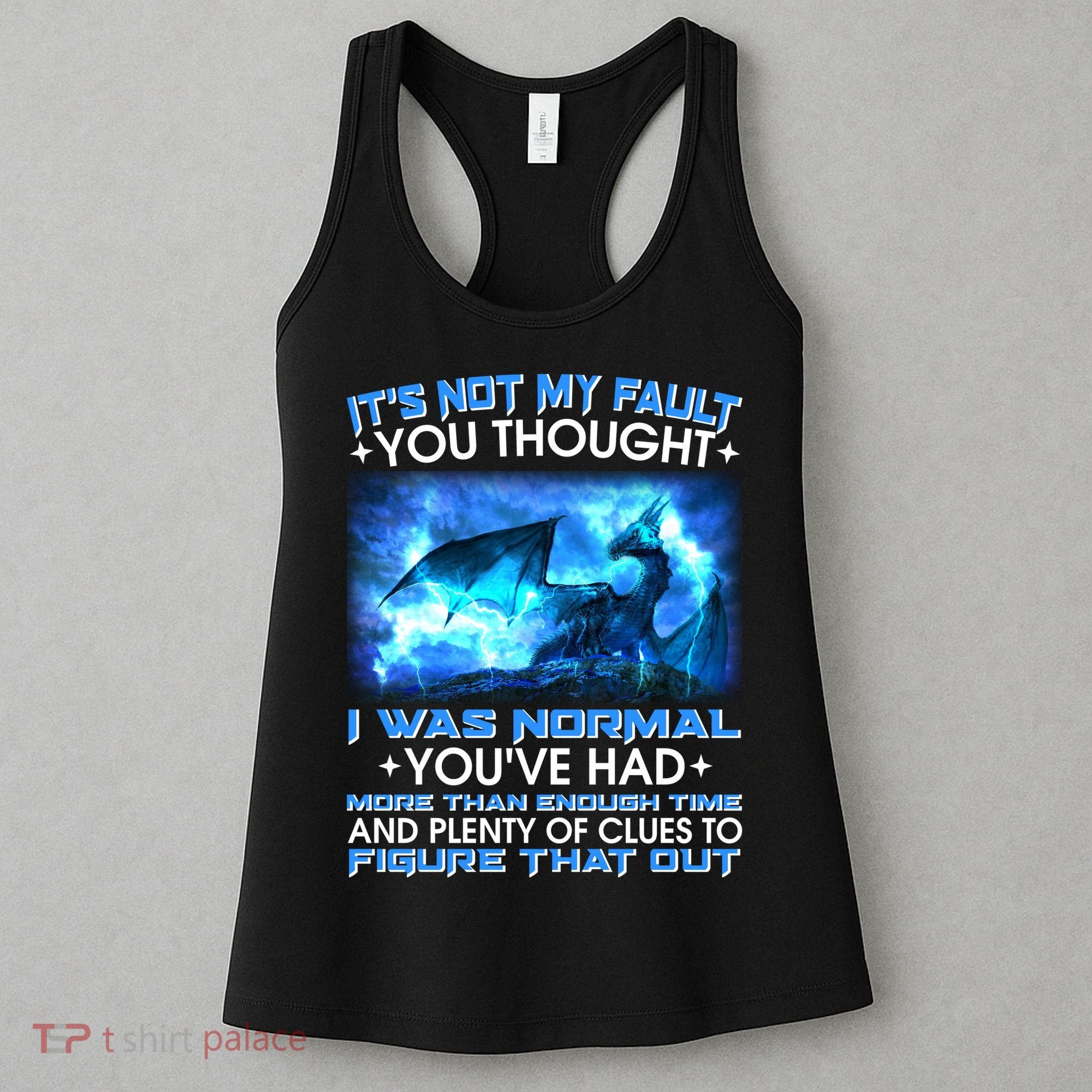 It's Not My Fault You Thought I Was Normal Lightning Dragon Women's Tank Top