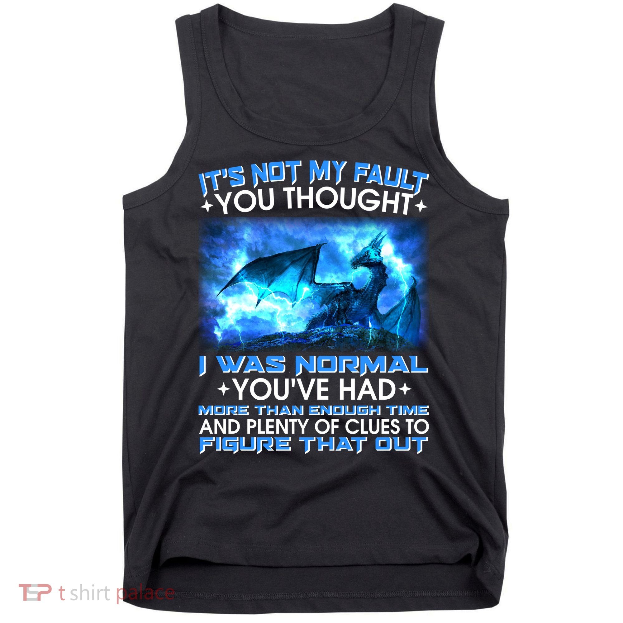 It's Not My Fault You Thought I Was Normal Lightning Dragon Tank Top