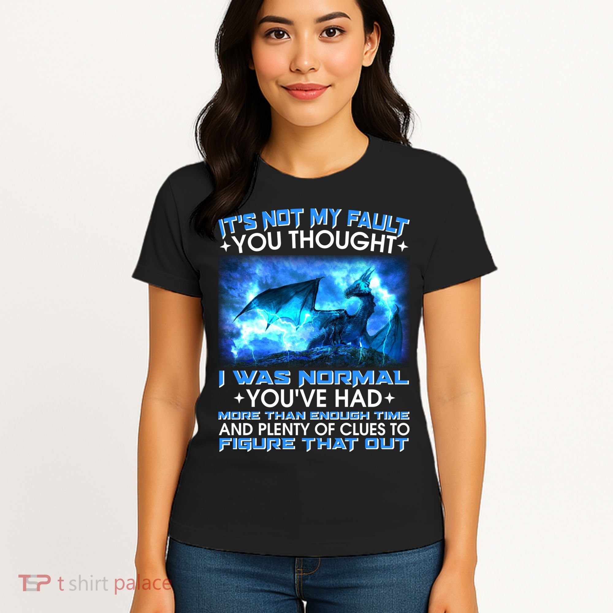 It's Not My Fault You Thought I Was Normal Lightning Dragon Women's T-Shirt