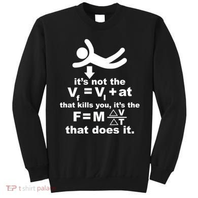 It's Not The Velocity That Kills You It's The Fall Sweatshirt