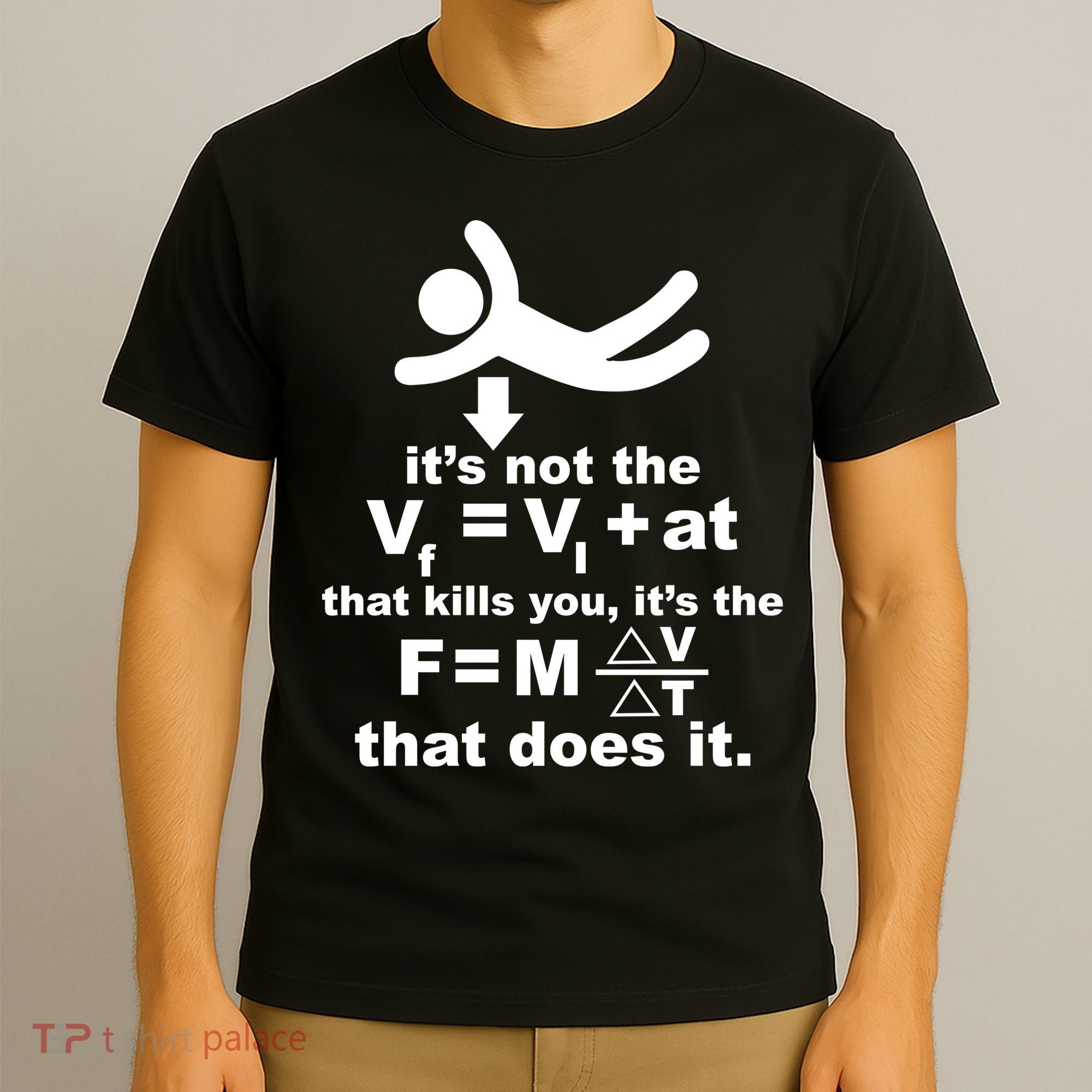 It's Not The Velocity That Kills You It's The Fall T-Shirt