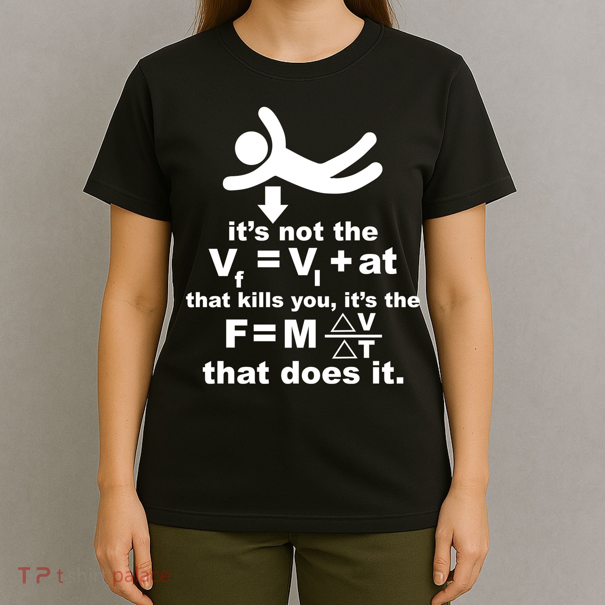 It's Not The Velocity That Kills You It's The Fall T-Shirt