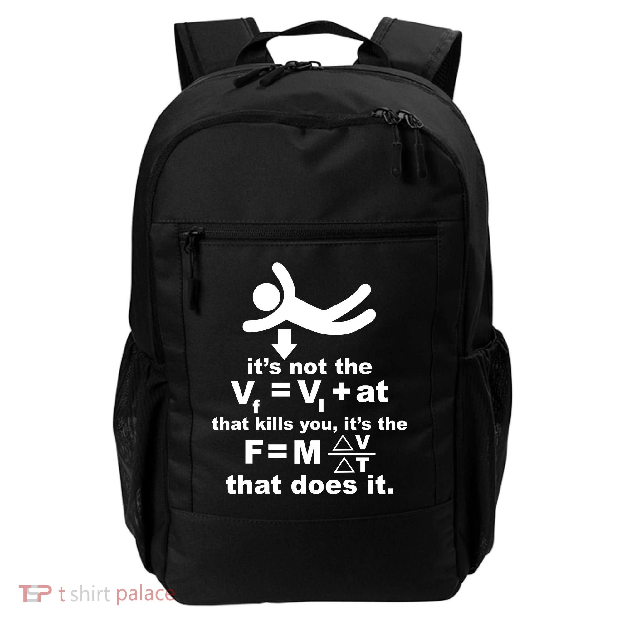 It's Not The Velocity That Kills You It's The Fall Backpack