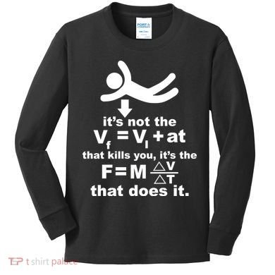 It's Not The Velocity That Kills You It's The Fall Kids Long Sleeve Shirt
