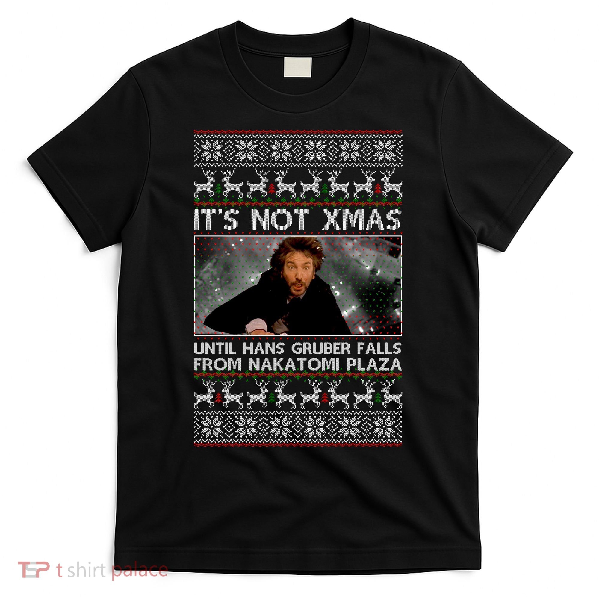 It's Not X-Mas Until Hans Gruber Falls From Nakatomi Plaza T-Shirt