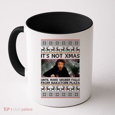 It's Not X-Mas Until Hans Gruber Falls From Nakatomi Plaza Coffee Mug