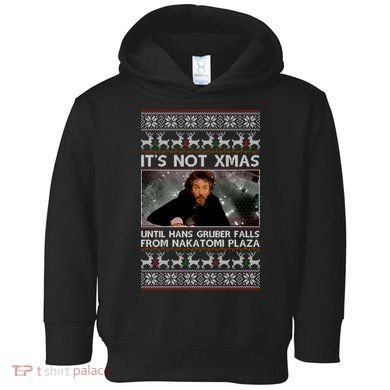 It's Not X-Mas Until Hans Gruber Falls From Nakatomi Plaza Toddler Hoodie