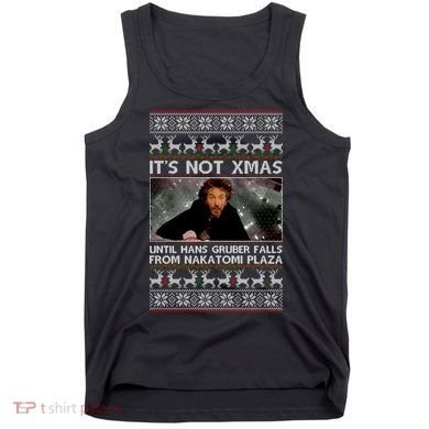 It's Not X-Mas Until Hans Gruber Falls From Nakatomi Plaza Tank Top