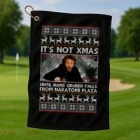 It's Not X-Mas Until Hans Gruber Falls From Nakatomi Plaza Golf Towel thumb 1
