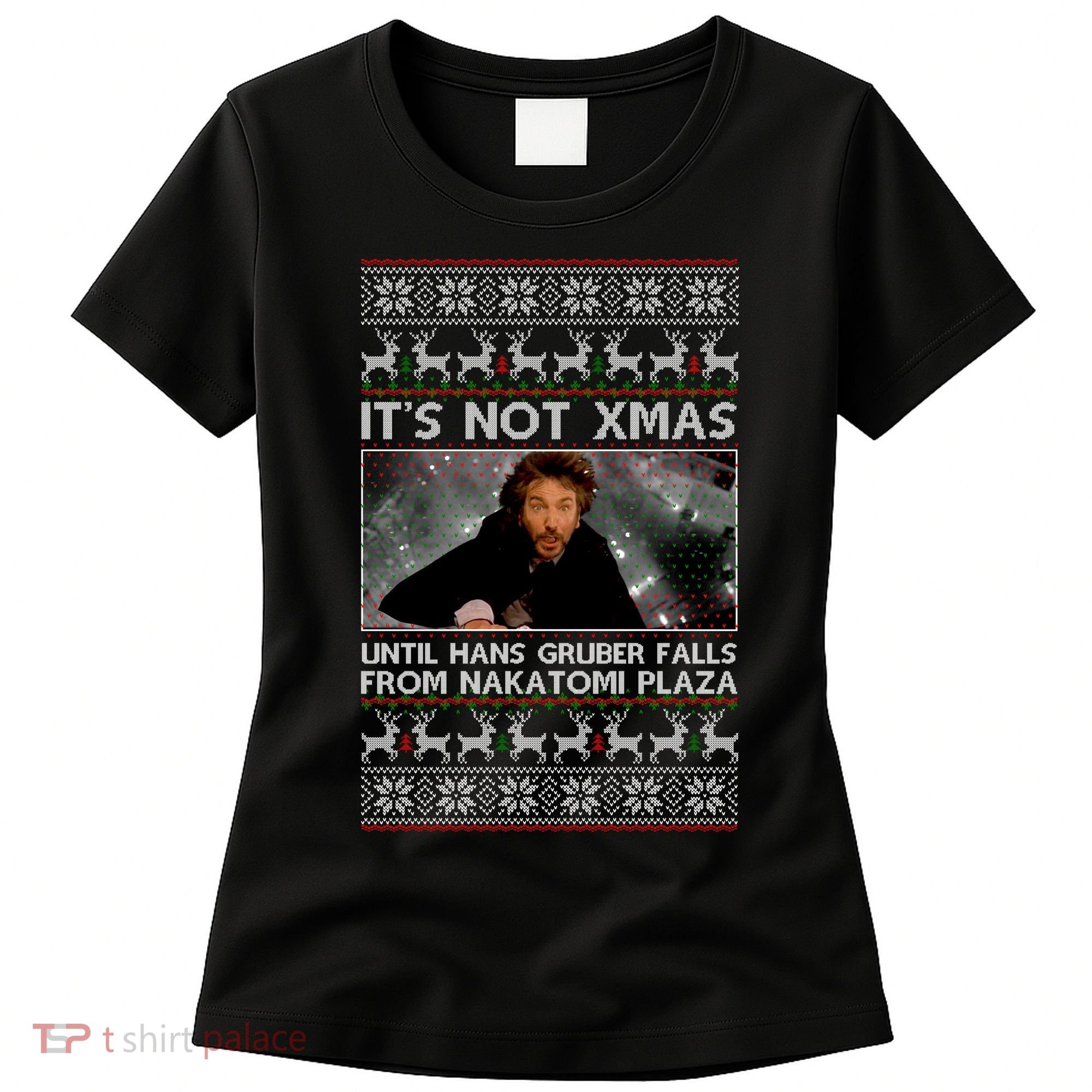 It's Not X-Mas Until Hans Gruber Falls From Nakatomi Plaza Women's T-Shirt